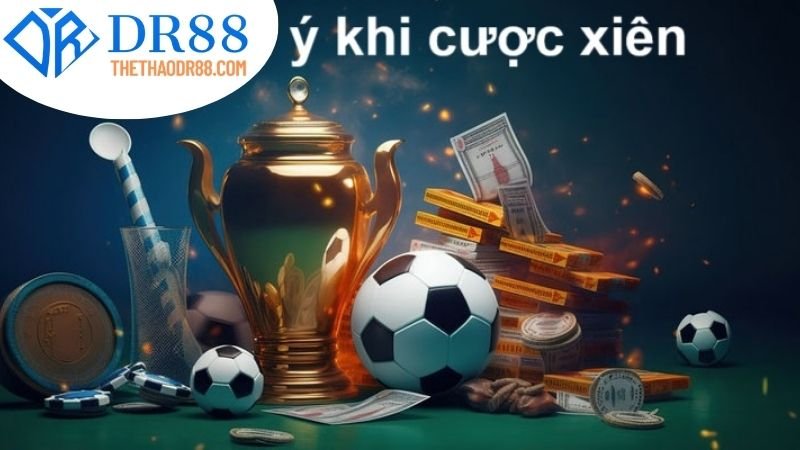 Cược xiên DR88 – Bí kíp chơi dễ ăn nhất 2025 4 Lợi Ích và Đặc Điểm Nổi Bật